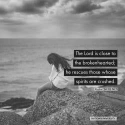 the lord is close to the broken hearted